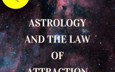 Astrology and the Law of Attraction: The Cosmic Connection